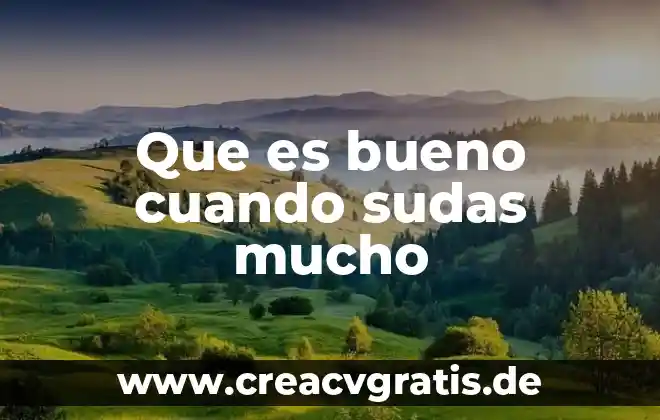 Que es cuando sale agua delos senos 6 Que es bueno cuando sudas mucho