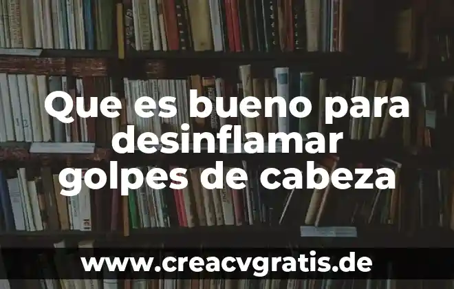 Qué es bueno tomar después de donar sangre 3 Que es bueno para desinflamar golpes de cabeza