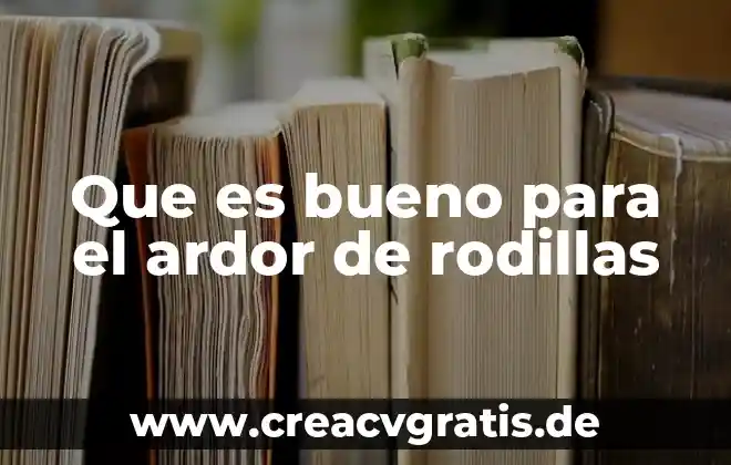 Que es cuando haces orinar con sangre y ardor 4 Que es bueno para el ardor de rodillas