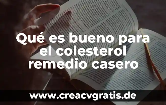 Que es bueno para quitar la carnosidad del ojo 7 Qué es bueno para el colesterol remedio casero