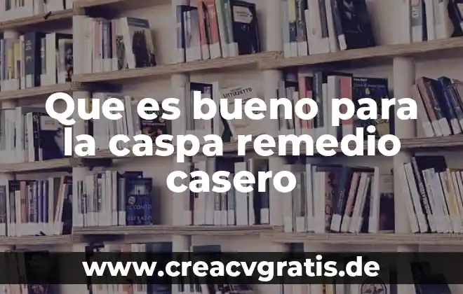 Qué es educación media superior en México 6 Que es bueno para la caspa remedio casero