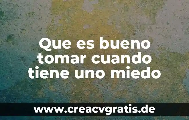 Que es bueno tomar para las ulceras 4 Que es bueno tomar cuando tiene uno miedo