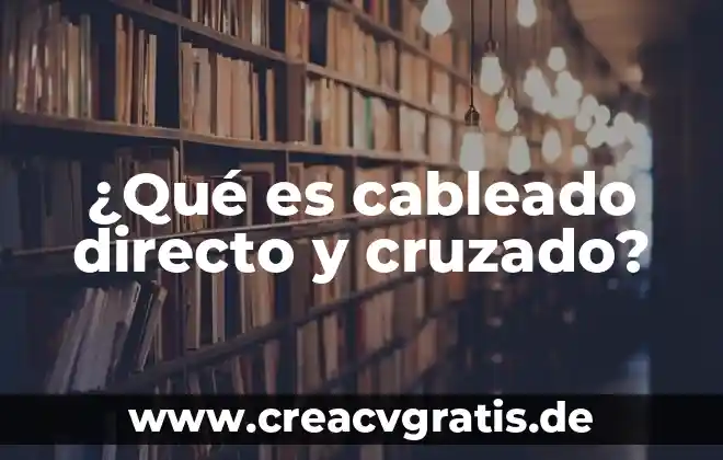 Que es un icono de acceso directo 8 ¿Qué es cableado directo y cruzado?