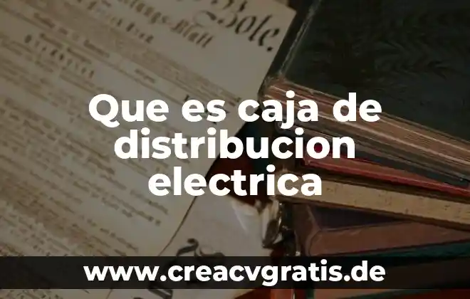 Que es una salida de centro electrica 3 Que es caja de distribucion electrica