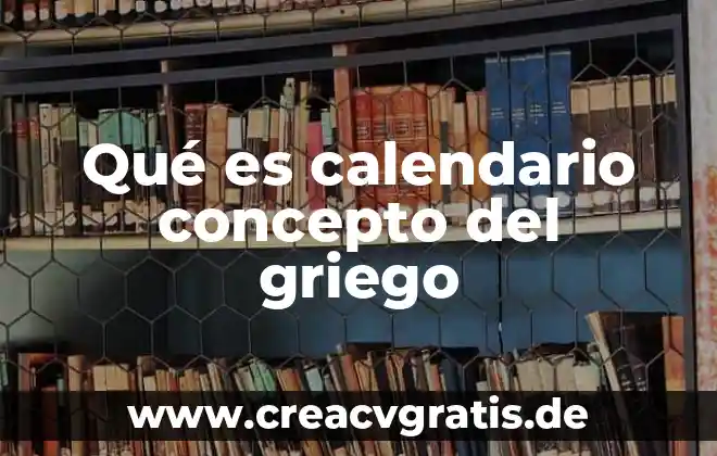 Perspicacia que es significado y concepto 5 Qué es calendario concepto del griego