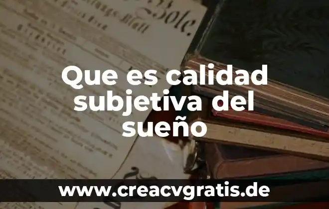 Que es smed wn calidad 7 Que es calidad subjetiva del sueño