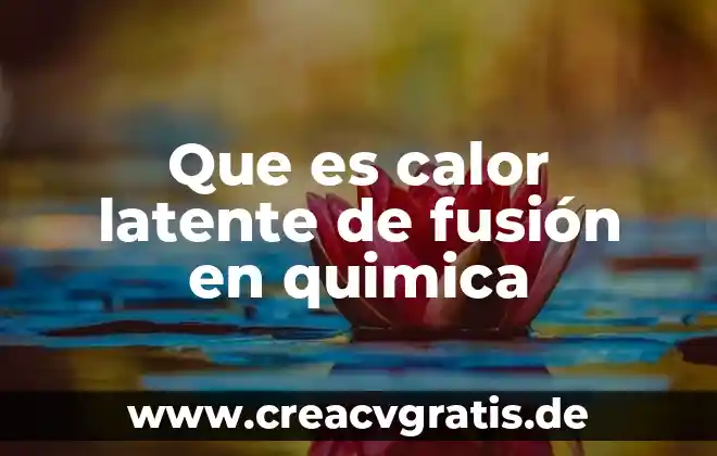 Información de que es un mensaje explícito 5 Que es calor latente de fusión en quimica
