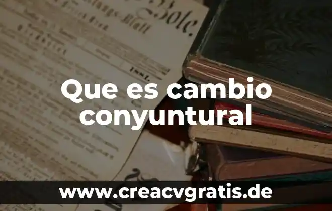 Que es el cambio de nombre por cambio de género 8 Que es cambio conyuntural