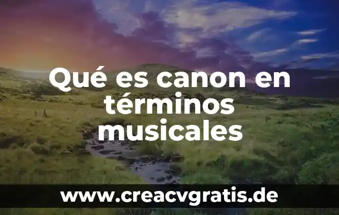 Qué es electrónica etimología 7 Qué es canon en términos musicales