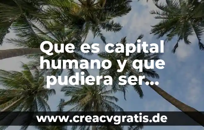 Que es un ser mitologico terrestre 4 Que es capital humano y que pudiera ser mejorado