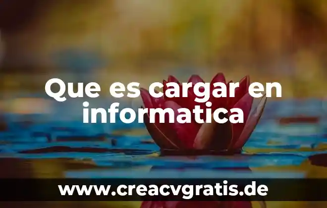 Que es un comprimido en informatica 7 Que es cargar en informatica