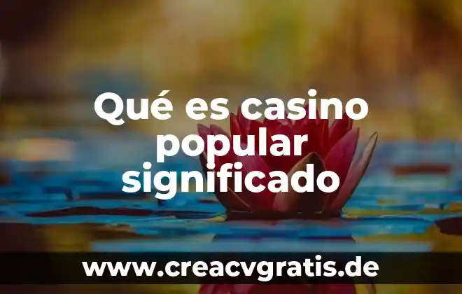 Qué es salud significado 5 Qué es casino popular significado