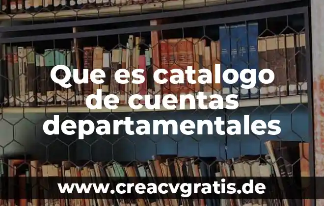 Por que es la venta por catalogo 3 Que es catalogo de cuentas departamentales
