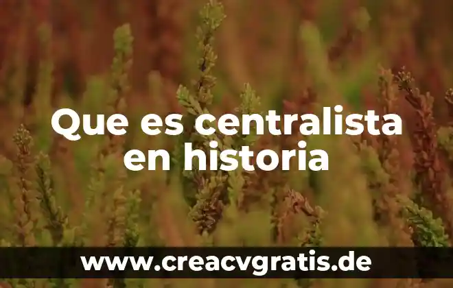 Que es centrosoma de la celula animal 3 Que es centralista en historia