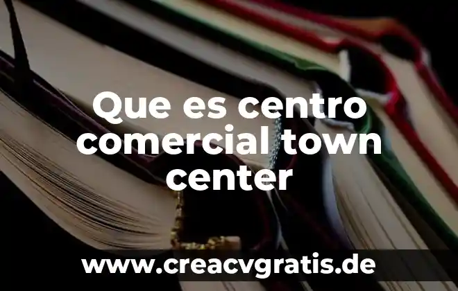 Que es es proveedor comercial 4 Que es centro comercial town center