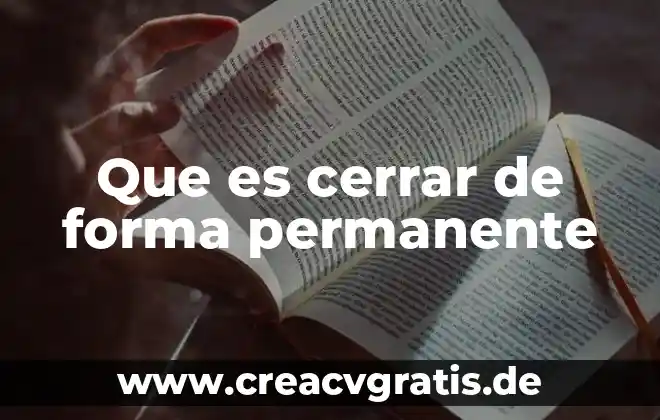 Que es el curriculum en espiral ejemplo 8 Que es cerrar de forma permanente