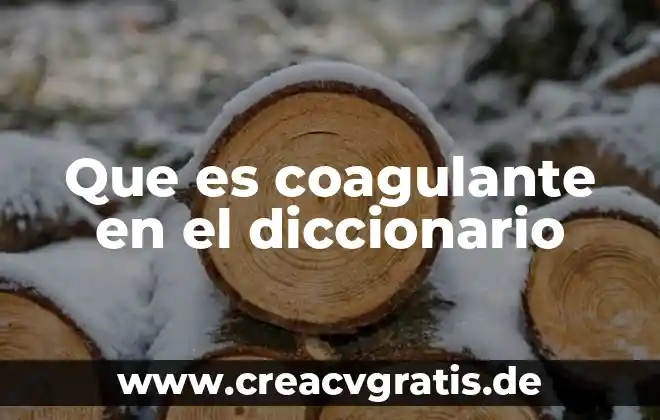 Que es argumento o trama en un cuento 8 Que es coagulante en el diccionario