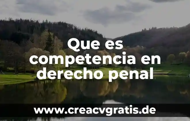 Que es el lenguaje y sus tipos 4 Que es competencia en derecho penal