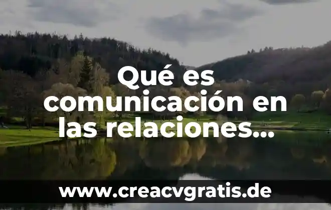Que es relaciones de causa efecto 5 Qué es comunicación en las relaciones internacionales