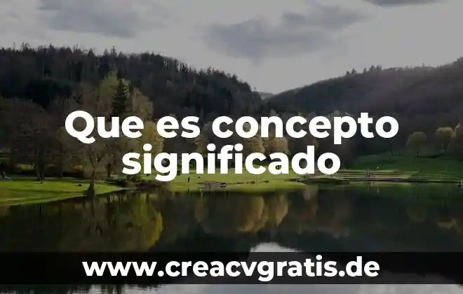 Que es cultura organizacional sostenible 5 Que es concepto significado