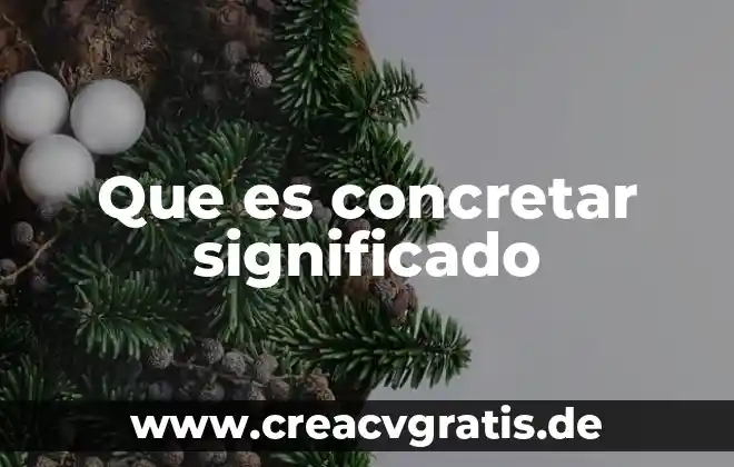 Z os que es 5 Que es concretar significado