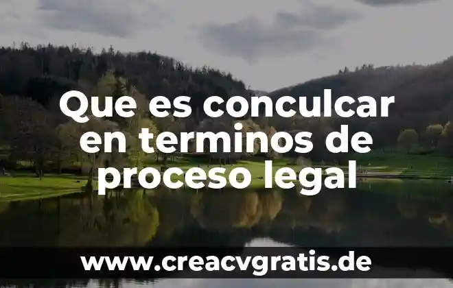 Defina que es la teoría general del proceso 3 Que es conculcar en terminos de proceso legal