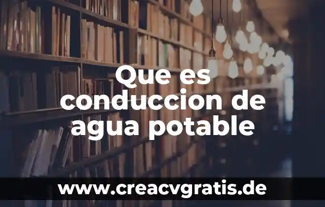 Qué es un electrón de conducción 3 Que es conduccion de agua potable
