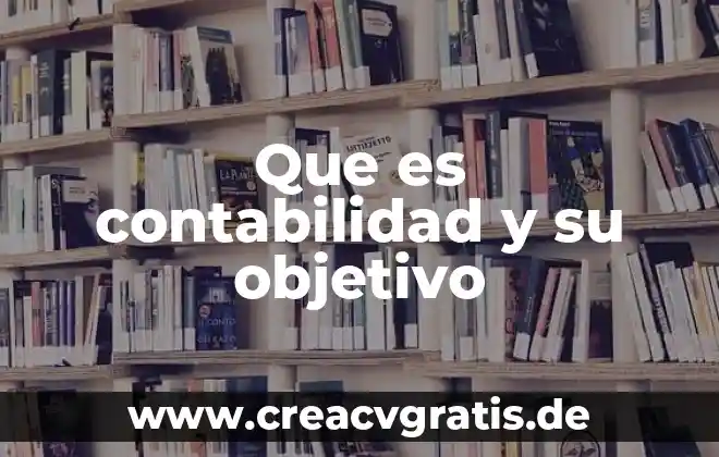 Que es un posgrado y su objetivo 5 Que es contabilidad y su objetivo