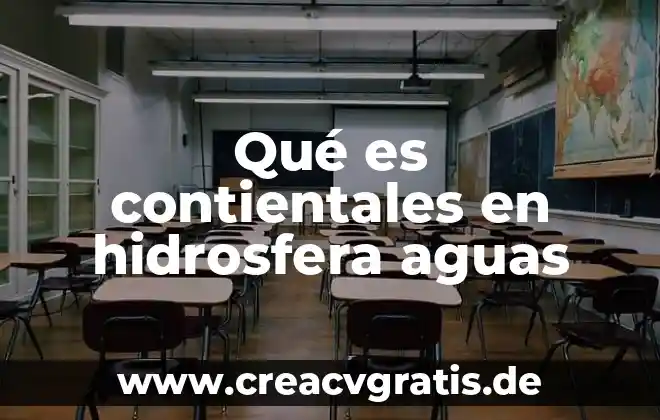 Qué es carcamo de aguas pluviales 4 Qué es contientales en hidrosfera aguas
