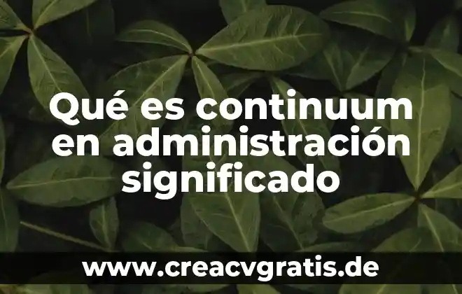 Qué es un jostrer significado 6 Qué es continuum en administración significado