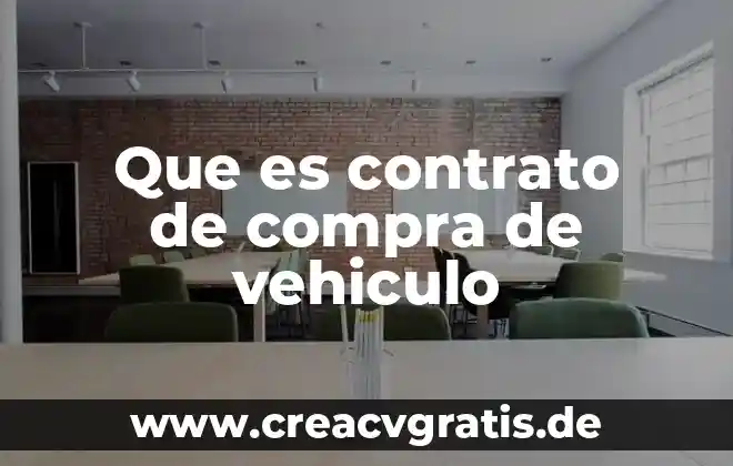 Que es un contrato codigo de etica usos y costumbres 6 Que es contrato de compra de vehiculo