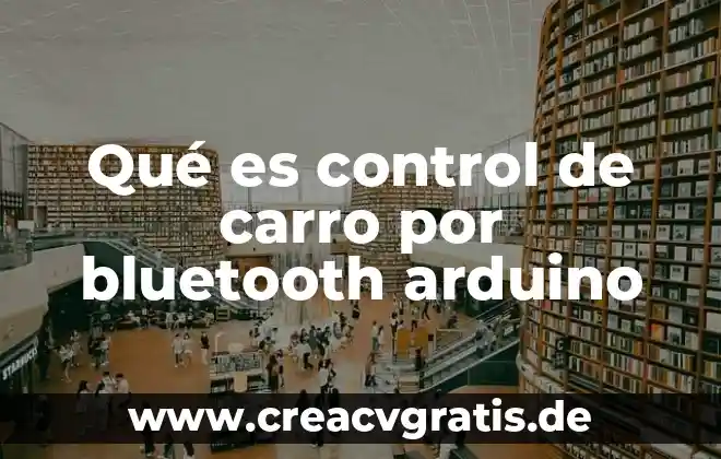 Qué es un carro eléctrico 4 Qué es control de carro por bluetooth arduino