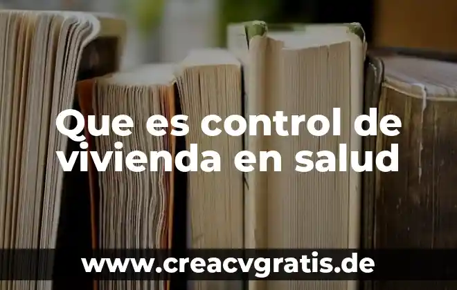 Que es controlador de planta 4 Que es control de vivienda en salud