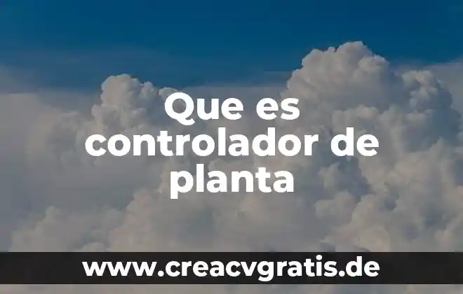 Que es control de vivienda en salud 6 Que es controlador de planta