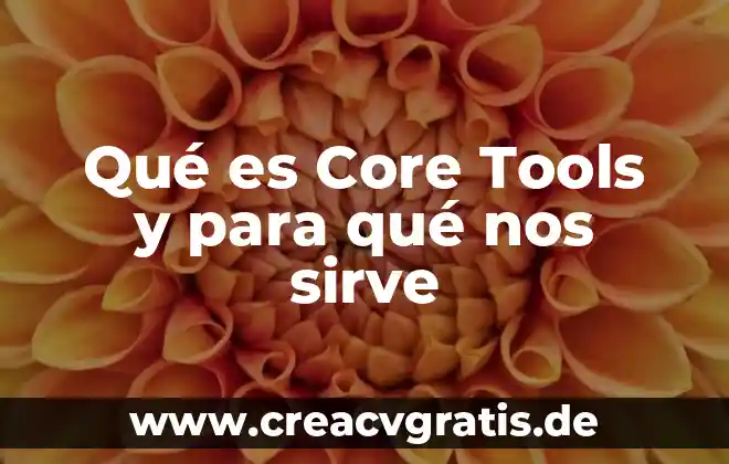 Qué es el agua para qué nos sirve 3 Qué es Core Tools y para qué nos sirve