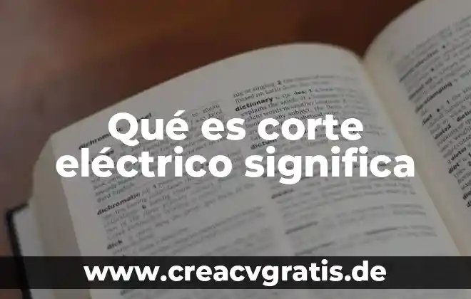 Qué es una máquina de corte 6 Qué es corte eléctrico significa