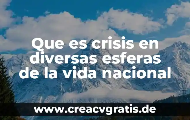 Que es la firma medica 5 Que es crisis en diversas esferas de la vida nacional
