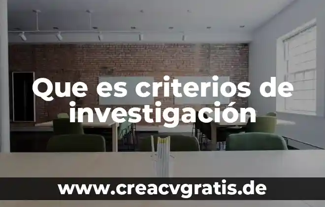 Qué es metodología de la investigación y tipos método científico 8 Que es criterios de investigación