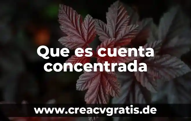 Qué es agua ligada en un alimento 8 Que es cuenta concentrada