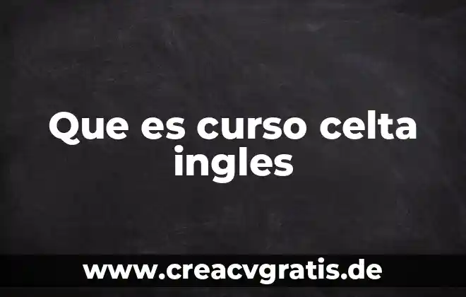Enjoy en ingles que es 3 Que es curso celta ingles