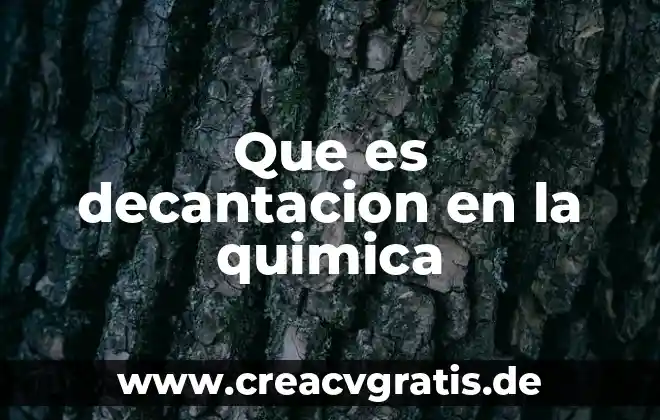 Qué es un sólido en química 4 Que es decantacion en la quimica