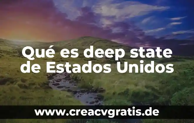 Que es la inspeccion de estados comercio electronico 5 Qué es deep state de Estados Unidos
