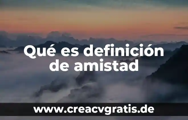 Qué es Progente definición 7 Qué es definición de amistad