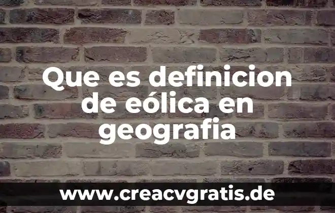 Que es una firma de definición 5 Que es definicion de eólica en geografia