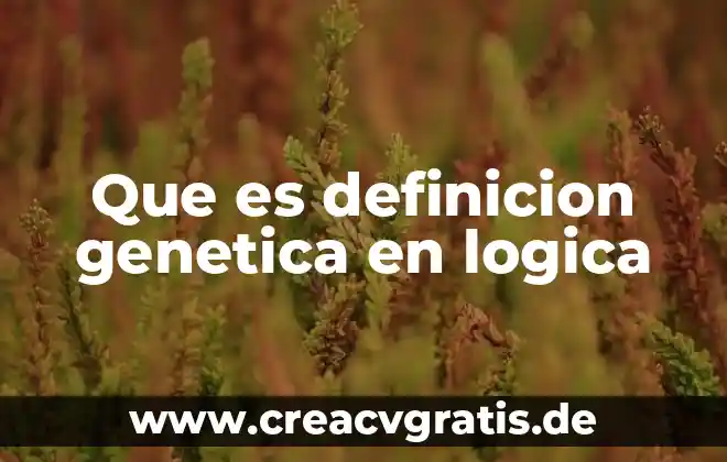 Manipulación genética humana que es 5 Que es definicion genetica en logica