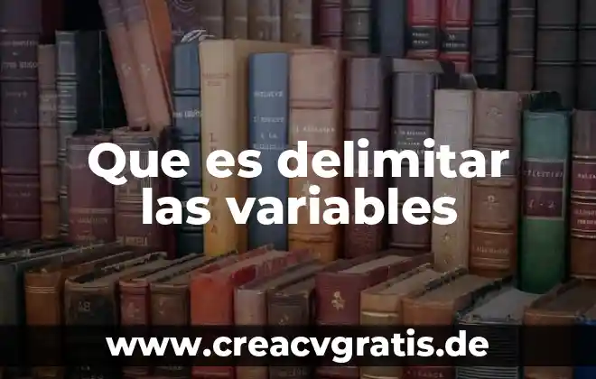 Que es unidad básica producción 6 Que es delimitar las variables