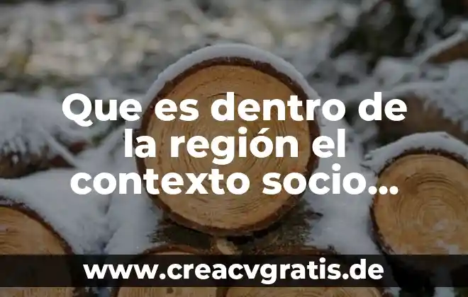 Que es ser propietario o socio 6 Que es dentro de la región el contexto socio político