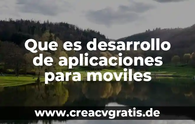 Por que es importante hacer peublicidad en espectaculares moviles 5 Que es desarrollo de aplicaciones para moviles