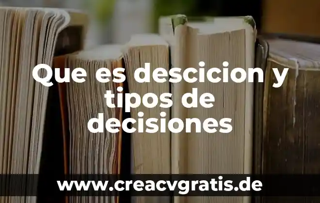 Qué es organización y los tipos 8 Que es descicion y tipos de decisiones