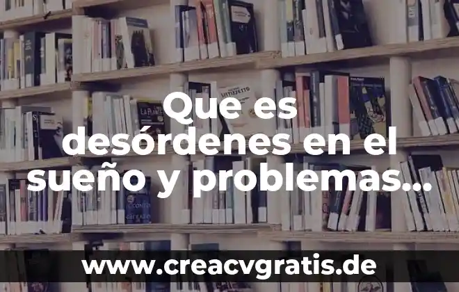 Por que es importante resolver los problemas 8 Que es desórdenes en el sueño y problemas mentales